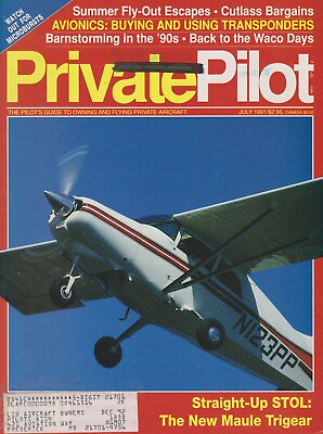 #ad Private Pilot Jul 1991 Maule Tri Gear STOL Cessna 177RG Transponders News