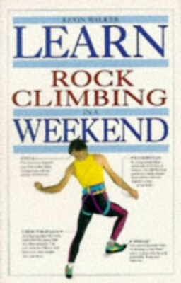 #ad LEARN ROCK CLIMBING IN A WEEKEND by Walker Kevin Paperback Book The Fast Free