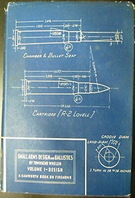 #ad SMALL ARMS DESIGN AND BALLISTICS. VOLUME 1 : DESIGN By Townsend Whelen