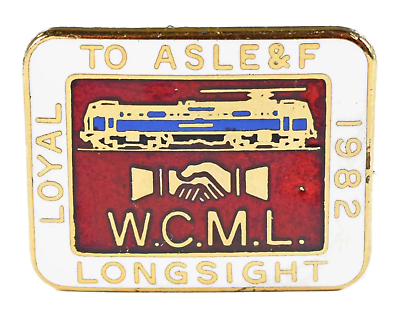 #ad #ad West Coast Main Line Longsight Branch Loyal To ASLEamp;F Railway Union 1982 Badge