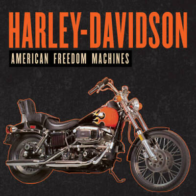 #ad Harley Davidson: American Freedom Machines Hardcover GOOD