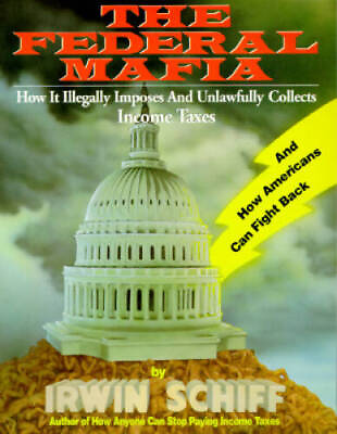 #ad Federal Mafia: How It Illegally Imposes and Unlawfully Collects Incom GOOD
