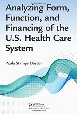 #ad Analyzing Form Function and Financing of the U.S. Health Care System