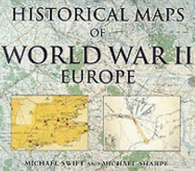 #ad Historical Maps of World War II Europe by Michael Swift; Mike Sharpe