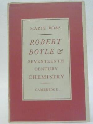#ad Robert Boyle And Seventeenth Century Chemistry Marie Boas 1958 ID:48090