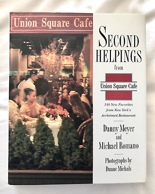 #ad BRAND NEW SECOND HELPINGS FROM UNION SQUARE CAFE DANNY MEYER amp; MICHAEL ROMANO