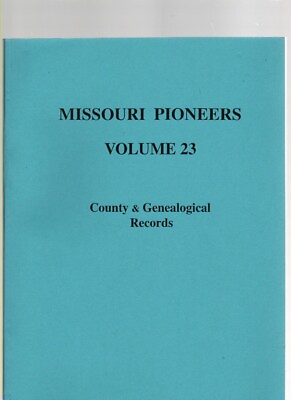 #ad Missouri Pioneers Volume 23 County amp; Genealogical Records