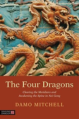#ad The Four Dragons: Clearing the Meridians and Awakening the Spine in Nei Gong...