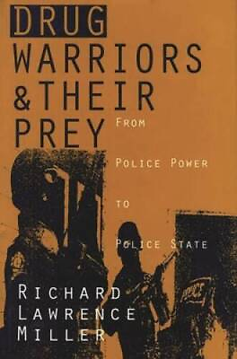 #ad Drug Warriors and Their Prey: From Police Power to Police State GOOD