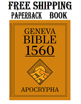 #ad Apocrypha The Geneva Bible 1560 First Print Edition: The Complete Lost Scriptur