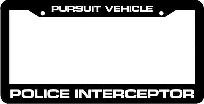 #ad PURSUIT VEHICLE POLICE INTERCEPTOR License Plate Frame
