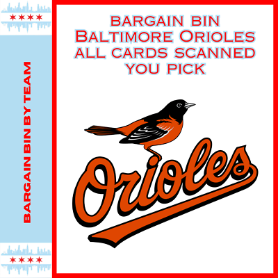 #ad BALTIMORE ORIOLES Bargain Bin You Pick All Scanned Volume Discounts
