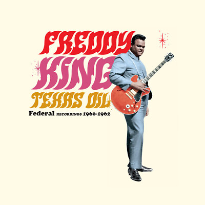 #ad Freddy King Texas Oil: Federal Recordings 1960 1962 Limited 180 Gram Vinyl