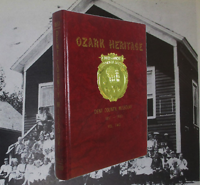 #ad Dent County Missouri 1851 1980 Photos History Genealogy Ozark Heritage Volume II