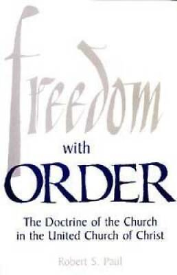#ad Freedom With Order: The Doctrine of the Church in the United Church of GOOD