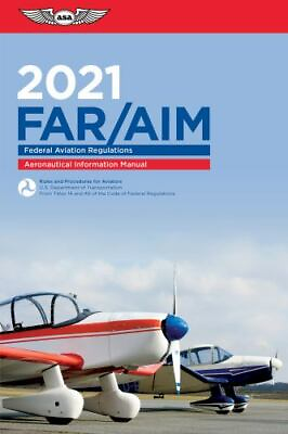 #ad Far Aim 2021: Federal Aviation Regulations Aeronautical Information Manual