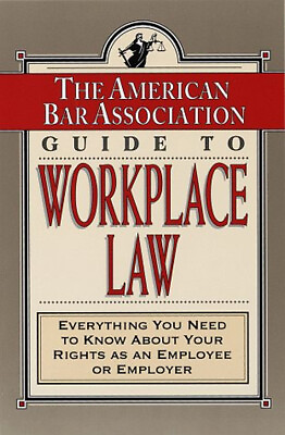 #ad The American Bar Association Guide to Workplace Law : Everything