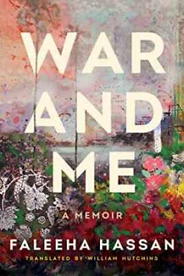 #ad War and Me: A Memoir Hardcover by Hassan Faleeha Very Good