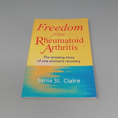 #ad Freedom from Rheumatoid Arthritis: The Amazing Story of One Woman#x27;s Recovery PB