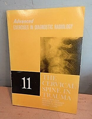 #ad CERVICAL SPINE IN TRAUMA ADVANCED EXERCISES IN DIAGNOSTIC By Amil J. Gerlock