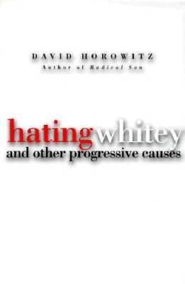 #ad Hating Whitey: And Other Progressive Causes Hardcover GOOD