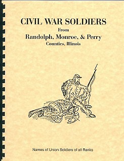 #ad Civil War Soldiers from Randolph Monroe and Perry Counties Illinois IL