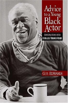 #ad Advice to a Young Black Actor: Conversations with Douglas Turner Ward Edward...
