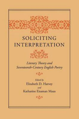 #ad Soliciting Interpretation: Literary Theory and Seventeenth Century English...