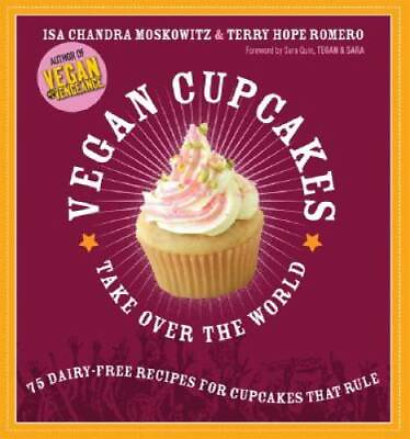 #ad Vegan Cupcakes Take Over the World: 75 Dairy Free Recipes for Cupcakes th GOOD