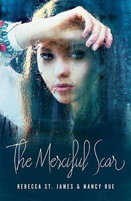 #ad The Merciful Scar by St James Rebecca; Rue Nancy N.