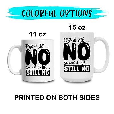 #ad quot;First of All No...quot; Funny Joke Quote Saying Phrases Coffee Tea Drink Mug Cup