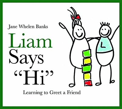 #ad Liam Says quot;Hiquot;: Learning to Greet a Friend Li... by Whelen Banks Jane Hardback