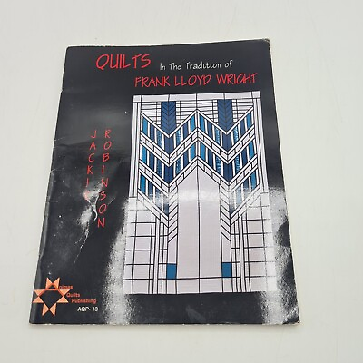 #ad Quilts in the Tradition of Frank Lloyd Wright By Jackie Robinson