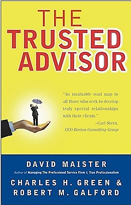 #ad The Trusted Advisor by David H. Maister Charles H Green Robert M. Galford