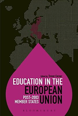 #ad EDUCATION IN THE EUROPEAN UNION: POST 2003 MEMBER STATES By Trevor Corner Mint
