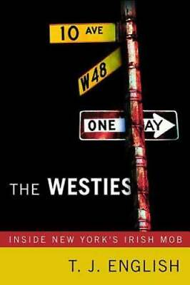 #ad The Westies: Inside New York#x27;s Irish Mob Paperback By English T. J. GOOD