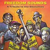 #ad VARIOUS ARTISTS FREEDOM SOUNDS: A TRIBUTE TO THE SKATALITES NEW CD