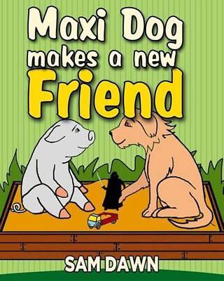 #ad Maxi Dog Makes a New Friend by Sam Dawn English Paperback Book