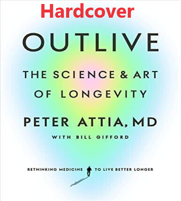 #ad HARDCOVER Outlive : The Science and Art of Longevity by Peter Attia