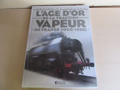 #ad 116H Atlas L#x27;Age Gold de La Traction Steam IN France 1900 1950 Of 124 Pages