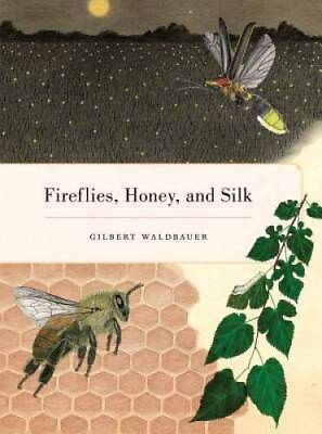 #ad Fireflies Honey and Silk Paperback By Waldbauer Gilbert GOOD