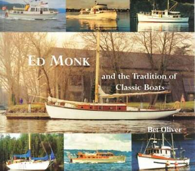#ad Ed Monk and the Tradition of Classic Boats: And the Tradition of Classi GOOD