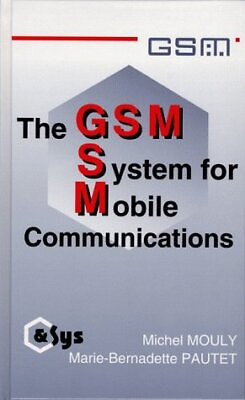 #ad THE GSM SYSTEM FOR MOBILE COMMUNICATIONS By Michel Mouly amp; NEW