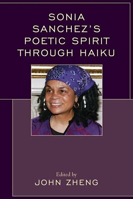 #ad Sonia Sanchez#x27;s Poetic Spirit Through Haiku Paperback by Zheng John EDT ...