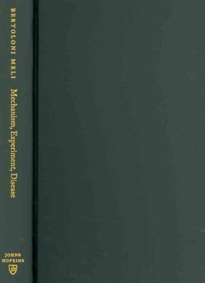 #ad Mechanism Experiment Disease : Marcello Malpighi and Seventeenth Century An...