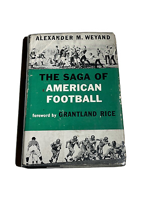 #ad The Saga Of American Football By Alexander M. Weyand Hardcover