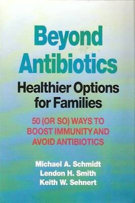 #ad Beyond Antibiotics Healthier Options for Families Paperback GOOD