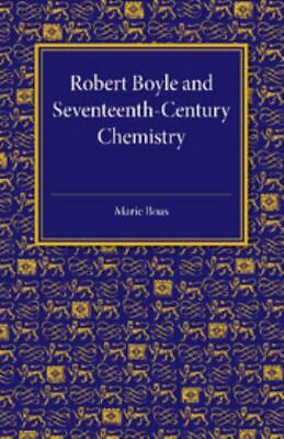 #ad Robert Boyle and Seventeenth Century Chemistry