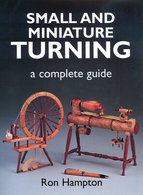 #ad Small and Miniature Turning : A Complete Guide Paperback Ron Hamp