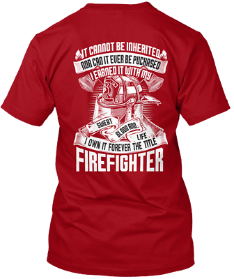 #ad Firefighter Earned It T shirt Made in the USA Size S to 5XL